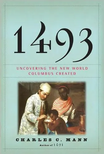 Capa de 1493: Uncovering the New World Columbus Created