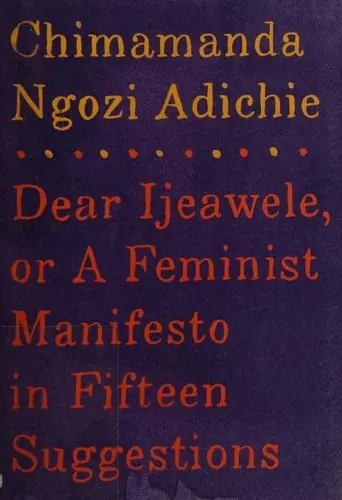 Portada de Dear Ijeawele, or A Feminist Manifesto in Fifteen Suggestions