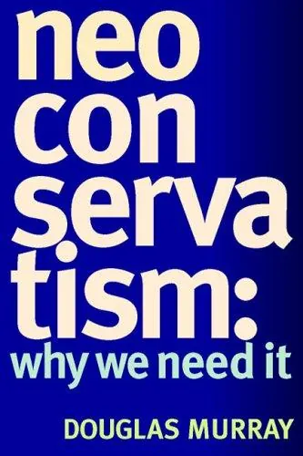 Portada de Neoconservatism: Why We Need It