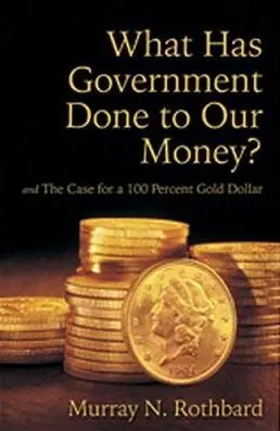 Capa de What Has Government Done to Our Money?